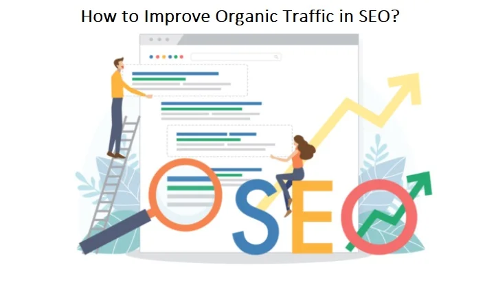 How do I improve Organic Traffic in SEO? 11 Improve Organic Traffic in SEO?
